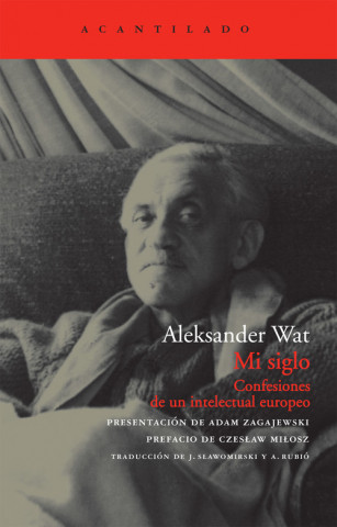 Książka Mi siglo : confesiones de un intelectual europeo Aleksander Wat