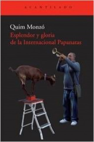 Kniha Esplendor y gloria de la Internacional Papanatas Quim Monzó