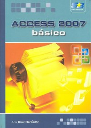 Könyv Access 2007 : básico Ana María Cruz Herradón