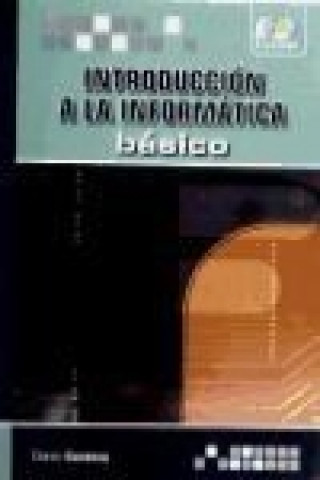 Könyv Introducción a la informática. Básico Maximiliano Dante Cantone