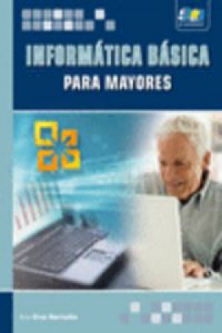 Könyv Informática básica para mayores Ana María Cruz Herradón