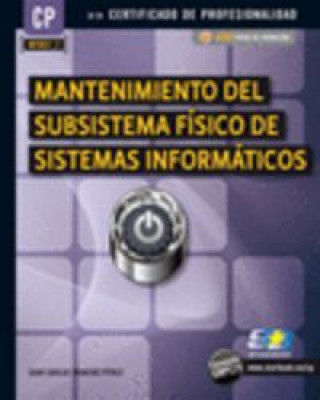 Knjiga Mantenimiento del subsistema físico de sistemas informáticos Juan Carlos Moreno Pérez