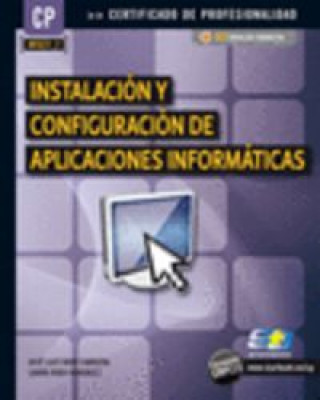 Könyv Instalación y Configuración de Aplicaciones Informáticas. Certificados de profesionalidad. Sistemas microinformáticos J.LUIS RAYA CABRERA