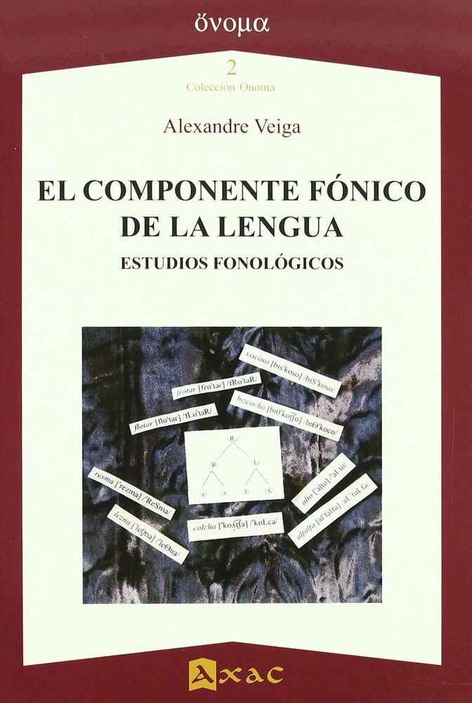 Kniha El componente fónico de la lengua : estudios fonológicos Alexandre Veiga