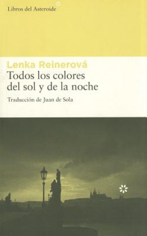 Book Todos los colores del sol y de la noche Lenka Reinerová