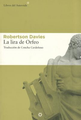 Könyv La Lira de Orfeo = The Lyre of Orpheus Robertson Davies