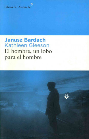 Kniha El Hombre, Un Lobo Para El Hombre Janusz Bardach