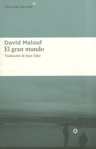 Книга El Gran Mundo David Malouf