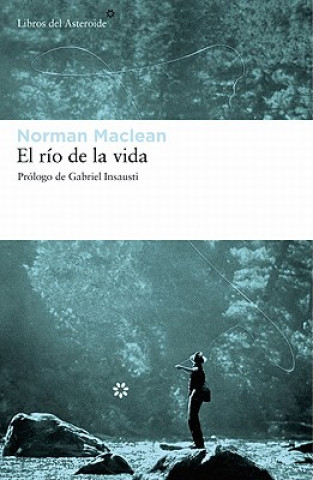 Kniha El Rio de La Vida Gabriel Insausti