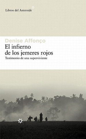 Könyv El Infierno de Los Jemeres Rojos: Testimonio de Una Superviviente DENISE AFFONçO
