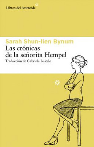 Kniha Las Cronicas de La Senorita Hempel Sarah Shun Bynum