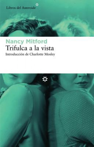 Kniha Trifulca a la Vista Nancy Mitford