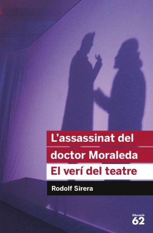 Книга L'assassinat del doctor Moraleda : el verí del teatre Rodolf Sirera Turó