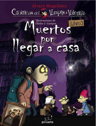 Libro Las crónicas del vampiro Valentín 3. Muertos por llegar a casa 