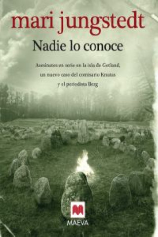 Kniha Nadie lo conoce : asesinatos en serie en la isla de Gotland, un nuevo caso del detective Knutas y el periodista Berg Mari Jungstedt