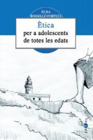 Könyv Etica per a adolescents de totes les edats Elisa Rosselló i Forteza
