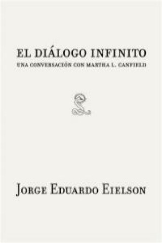 Könyv El diálogo infinito : una conversación con Martha L. Canfield Jorge Eduardo Eielson Sánchez