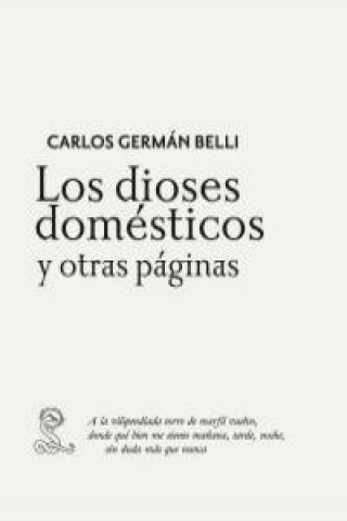 Kniha Los dioses domésticos y otras páginas Carlos Germán Belli