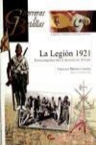 Kniha La Legión 1921 : la reconquista tras el desastre de Annual Francisco Martínez Canales