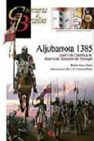 Kniha Aljubarrota 1385 : Juan I de Castilla y la guerra de sucesión de Portugal Rubén Sáez Abad