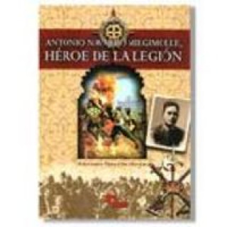 Buch Antonio Navarro Miegimolle : héroe de la Legión 