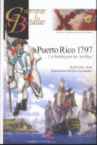 Könyv GUERREROS Y BATALLAS 75 PUERTO RICO 1797 RUBEN SAEZ ABAD