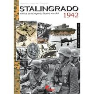 Kniha Stalingrado 1942 : vértice de la Segunda Guerra Mundial Franciso Martínez Canales