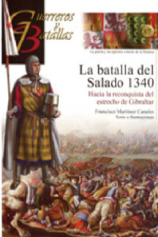Könyv La batalla del Salado, 1340 : hacia la reconquista del estrecho de Gibraltar Francisco Martínez Canales