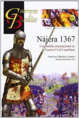 Book Nájera 1367 : una batalla internacional en la Guerra Civil Castellana Francisco Martínez Canales
