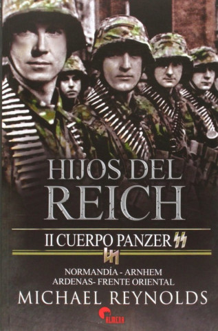 Książka Hijos del Reich : II Cuerpo Panzer SS : Normandía-Arnhem-Ardenas-Frente Oriental Michael Reynolds