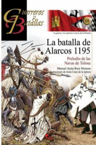 Könyv La batalla de Alarcos 1195: Preludio de las Navas de Tolosa MANUEL RUIZ