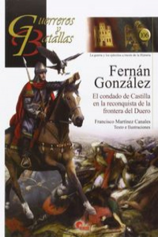 Könyv Fernán González: El condado de Castilla en la reconquista de la frontera del Duero FRANCISO MARTINEZ CANALES