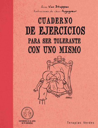 Carte Cuaderno de Ejercicios Para Ser Tolerante Con Uno Mismo Anne Van Stappen