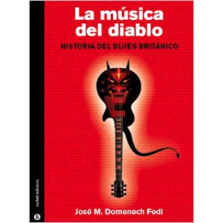 Könyv La música del diablo : historia del blues británico José M. Domenech Fedi