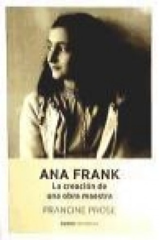 Könyv Ana Frank : la creación de una obra maestra Francine Prose