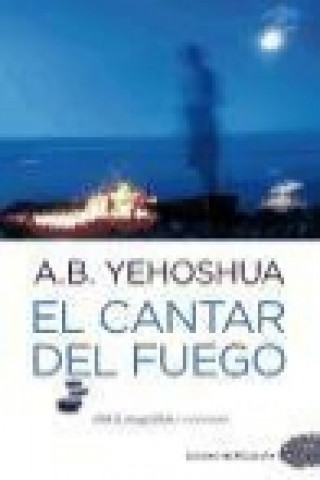 Buch El cantar del fuego Abraham B. Yehoshua