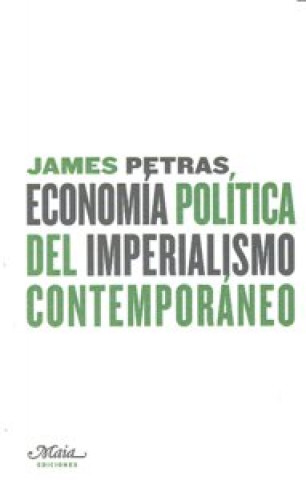 Knjiga Economía política del imperialismo contemporáneo James F. Petras