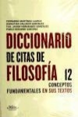 Kniha Diccionario de citas de filosofía : 12 conceptos fundamentales en sus textos 