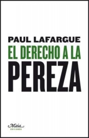 Kniha El derecho a la pereza Paul Lafargue