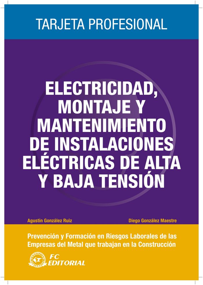 Knjiga Electricidad, trabajos de montaje y mantenimiento de instalaciones eléctricas de alta y baja tensión Diego González Maestre