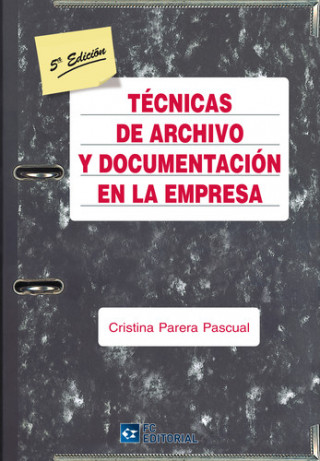 Книга Técnicas de archivo y documentación en la empresa Cristina Parera Pascual