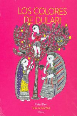 Kniha Los Colores de Dulari Gita Wolf