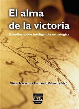 Kniha El alma de la victoria : estudios sobre inteligencia estratégica Diego Navarro Bonilla