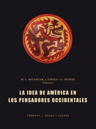 Könyv La idea de América en los pensadores occidentales Marta C. Betancur