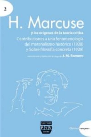 Libro H. Marcuse y los orígenes de la teoría crítica : Contribuciones a una fenomenología del materialismo histórico (1928) ; Sobre filosofía concreta (1929 Herbert Marcuse