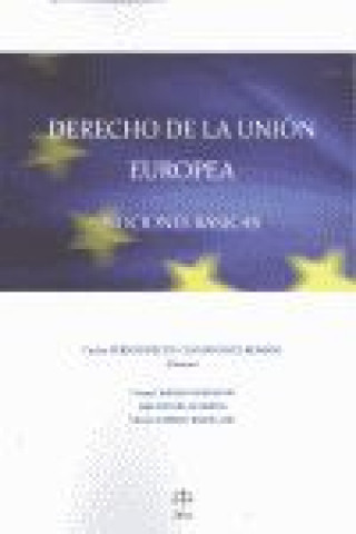 Könyv Derecho de la Unión Europea : nociones básicas Carlos Fernández de Casadevante