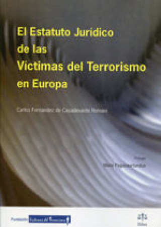 Carte El estatuto jurídico de las víctimas del terrorismo en Europa Carlos Fernández de Casadevante