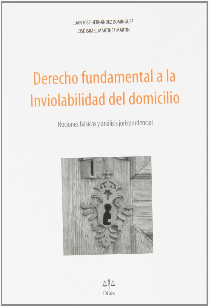 Kniha Derecho fundamental a la inviolabilidad del domicilio : nociones básicas y análisis jurisprudencial Juan José Hernández Domínguez