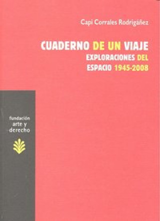 Könyv Cuaderno de un viaje : exploraciones del espacio 1945-2008 