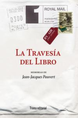 Książka La travesía del libro : memorias de Jean-Jacques Pauvert María José Furió Sancho